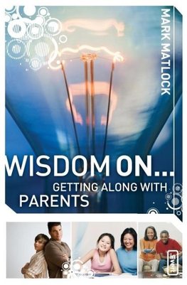 The Wisdom On... Getting Along with Parents