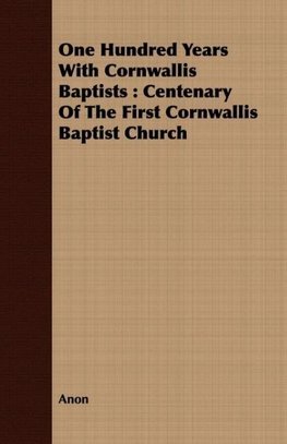 One Hundred Years With Cornwallis Baptists