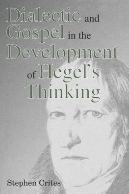 Dialectic and Gospel in the Development of Hegel's Thinking