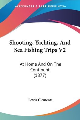 Shooting, Yachting, And Sea Fishing Trips V2