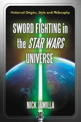 Jamilla, N:  Sword Fighting in the Star Wars Universe