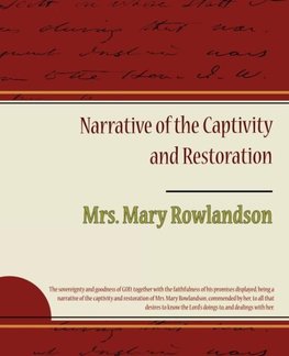 Narrative of the Captivity and Restoration