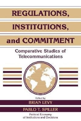 Regulations, Institutions, and Commitment