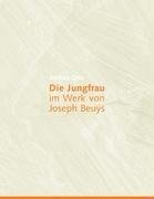 Die Jungfrau im Werk von Joseph Beuys