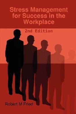 Stress Management for Success in the Workplace - 2nd Edition