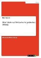 Ziele, Inhalte und Methoden der politischen Bildung