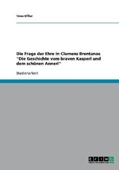 Die Frage der Ehre in Clemens Brentanos "Die Geschichte vom braven Kasperl und dem schönen Annerl"