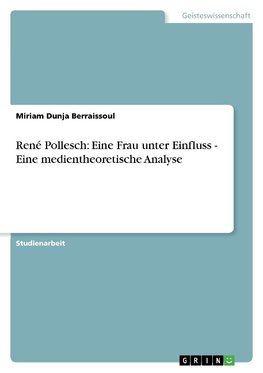 René Pollesch: Eine Frau unter Einfluss - Eine medientheoretische Analyse