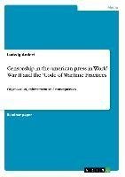 Censorship in the american press in World War II and the 'Code of Wartime Practices'