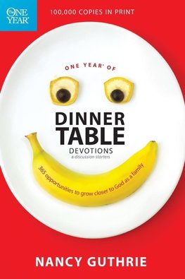 One Year of Dinner Table Devotions & Discussion Starters