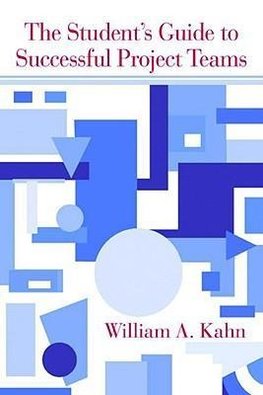 The Student's Guide to Successful Project Teams