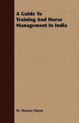 A Guide To Training And Horse Management In India