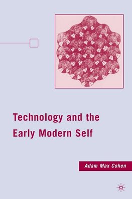 Technology and the Early Modern Self