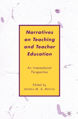 Narratives on Teaching and Teacher Education