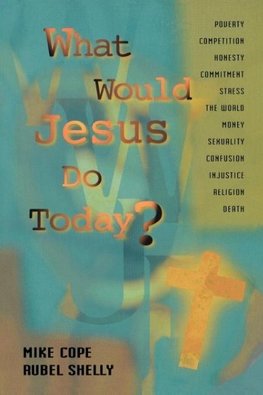 What Would Jesus Do Today