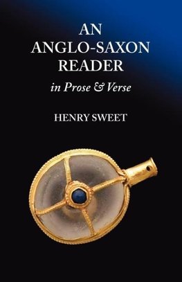 An Anglo-Saxon Reader in Prose and Verse