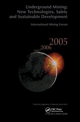 International Mining Forum 2005, New Technologies in Underground Mining, Safety and Sustainable Development