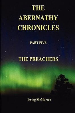 The Abernathy Chronicles, Part Five