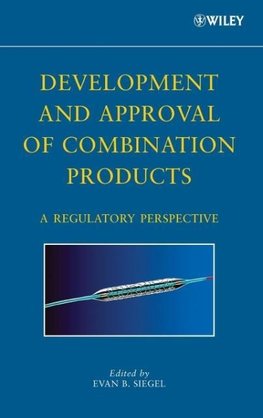 Siegel, E: Development and Approval of Combination Products