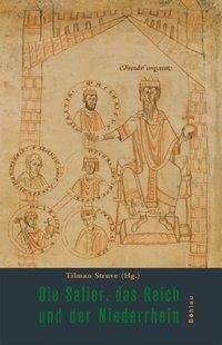 Die Salier, das Reich und der Niederrhein