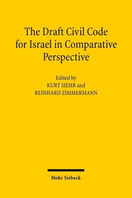 The Draft Civil Code for Israel in Comparative Perspective