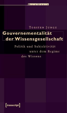 Gouvernementalität der Wissensgesellschaft