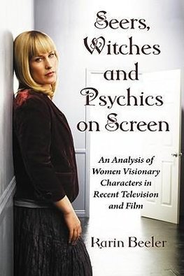 Beeler, K:  Seers, Witches and Psychics on Screen