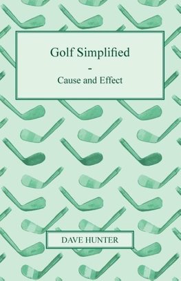 Golf Simplified - Cause And Effect