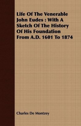 Life Of The Venerable John Eudes
