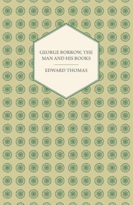George Borrow, The Man And His Books