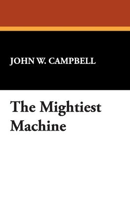 The Mightiest Machine