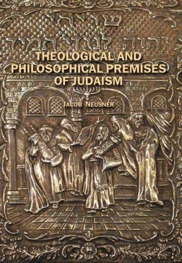 Theological and Philosophical Premises of Judaism