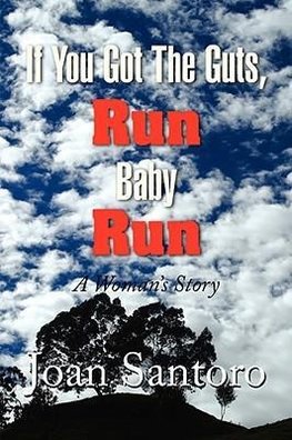 If You Got the Guts, Run Baby Run