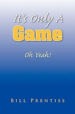 It's Only a Game