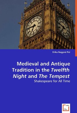 Medieval and Antique Tradition in the Twelfth Night and The Tempest