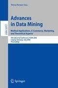 Advances in Data Mining. Medical Applications, E-Commerce, Marketing, and Theoretical Aspects