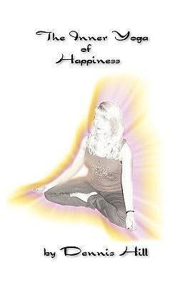 The Inner Yoga of Happiness