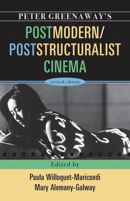 Peter Greenaway's Postmodern / Poststructuralist Cinema