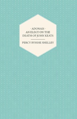ADONAIS AN ELEGY ON THE DEATH