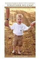 Walking Hand in Hand with Cameron, Together We Can!