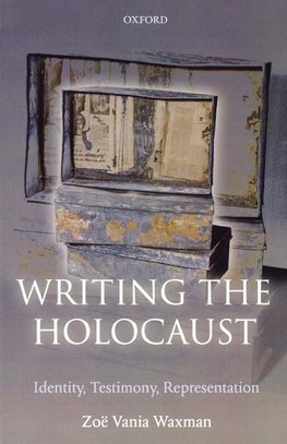 Writing the Holocaust Identity, Testimony, Representation