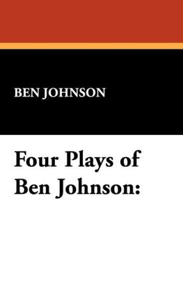 Four Plays of Ben Jonson
