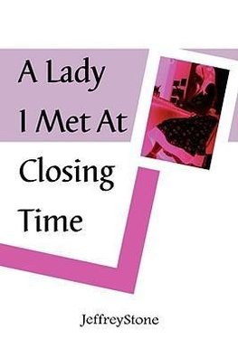 A Lady I Met at Closing Time