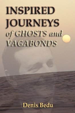Inspired Journeys of Ghosts and Vagabonds