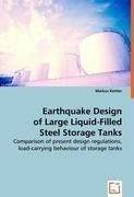 Earthquake Design of Large Liquid-Filled Steel Storage Tanks