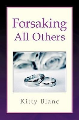 Forsaking All Others