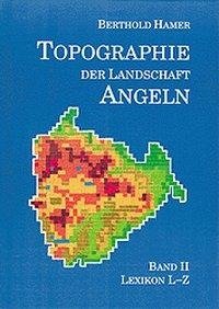 Topographie der Landschaft Angeln II. Lexikon L - Z