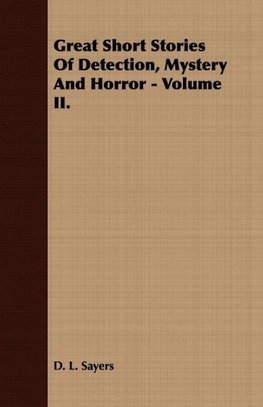 Great Short Stories of Detection, Mystery and Horror - Volume I.