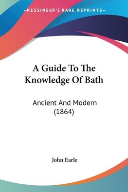 A Guide To The Knowledge Of Bath