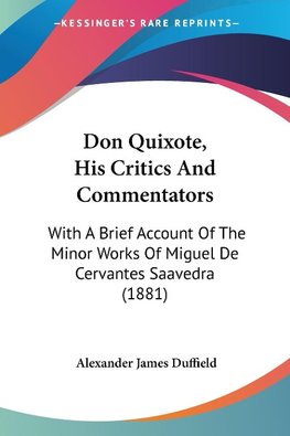 Don Quixote, His Critics And Commentators